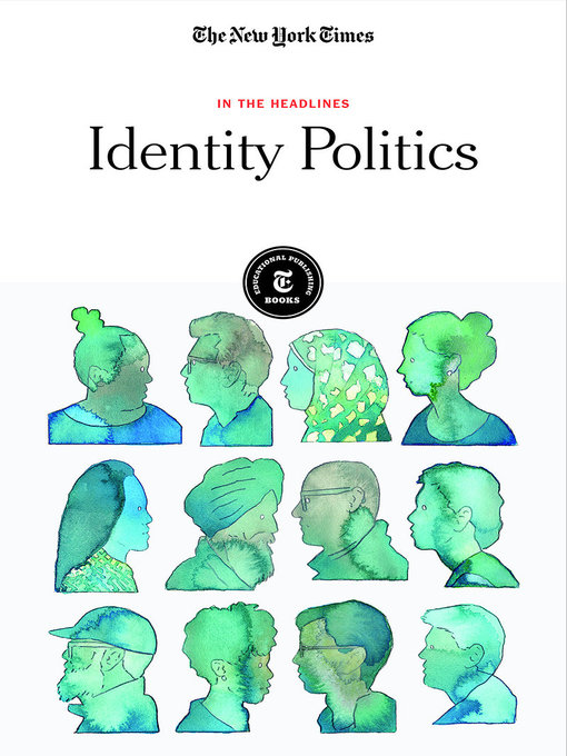 Title details for Identity Politics by The New York Times Editorial Staff - Available